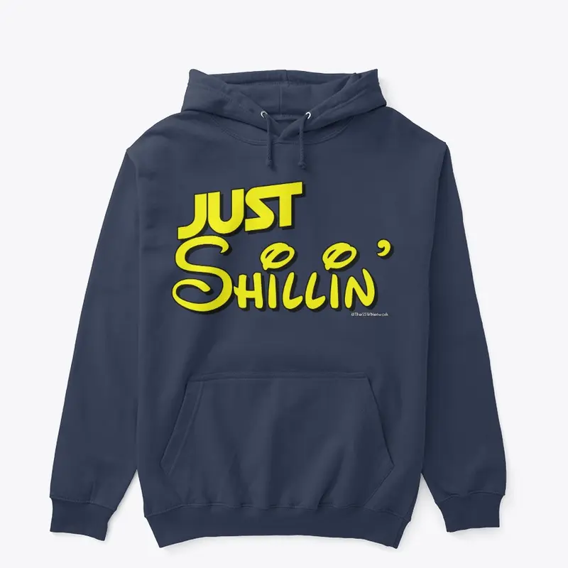 Just Shillin'